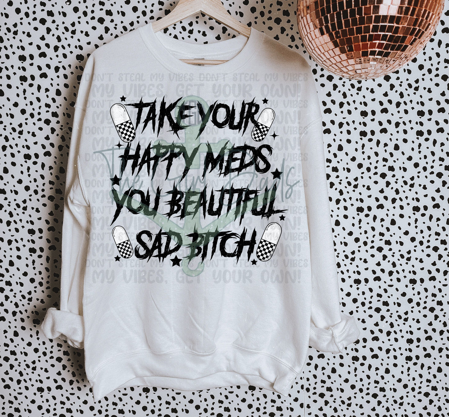 Take Your Happy Meds You Beautiful Bitch Top Design
