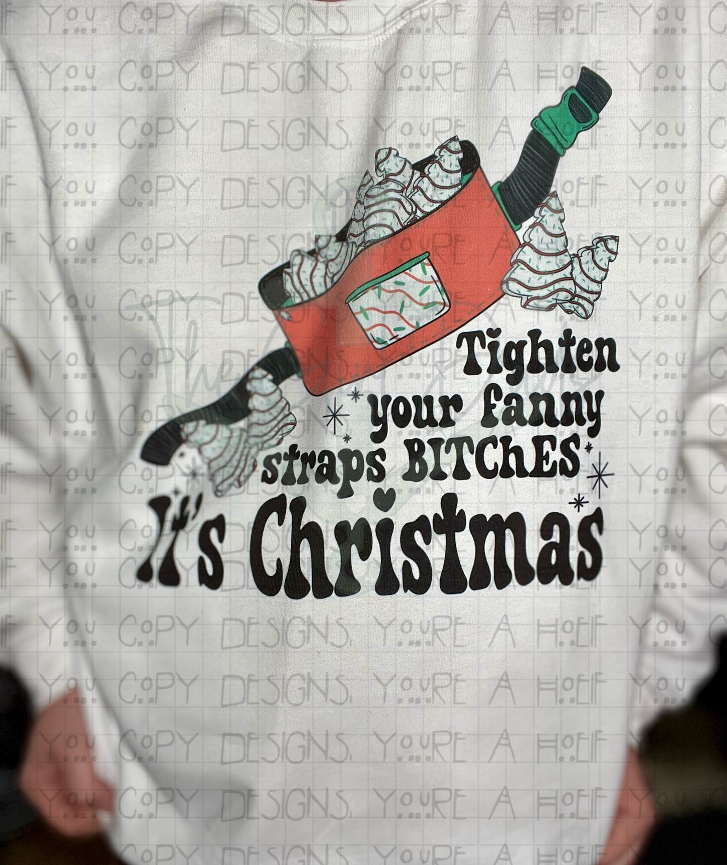 Tighten Your Fanny Strap Bitches It's Christmas Top Design