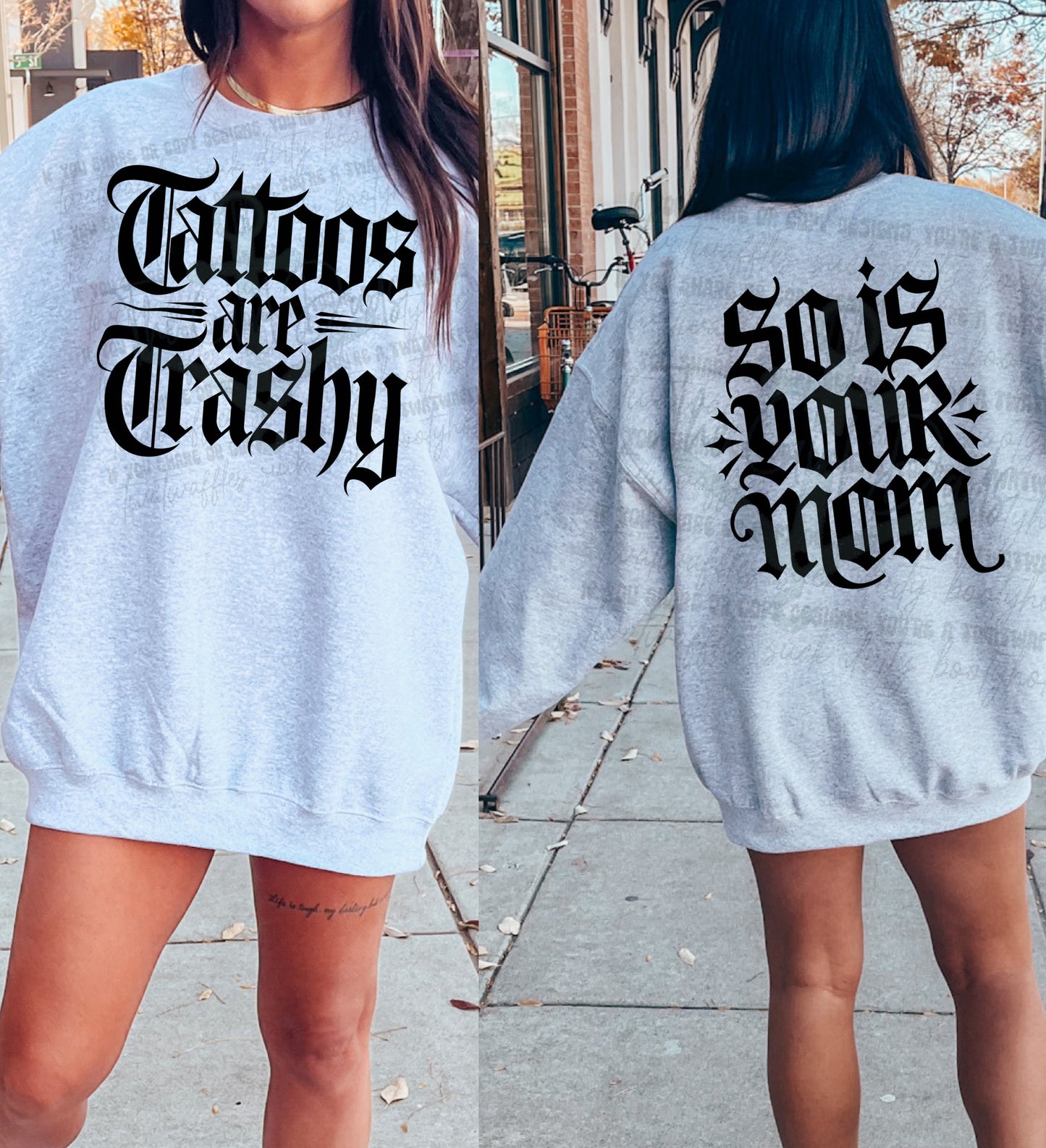 Tattoos Are Trashy So Is Your Mom Front & Back Top Design