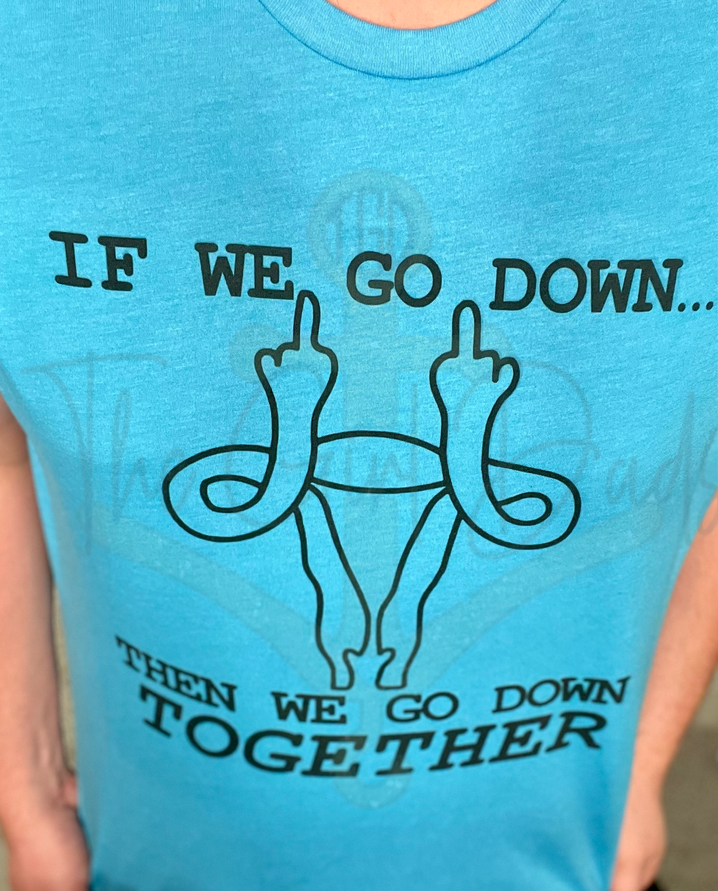 We Go Down Together Top Design
