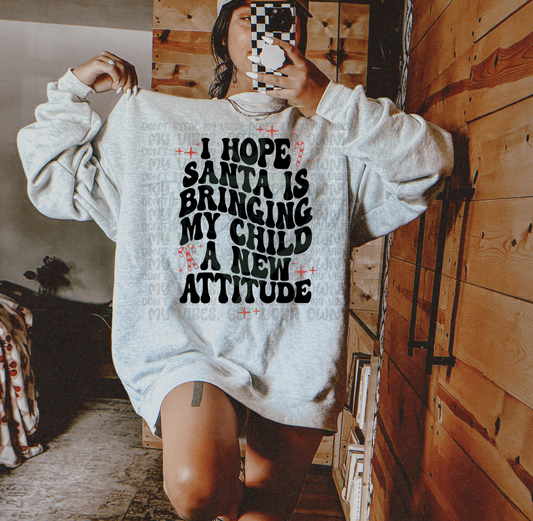 I Hope Santa Is Bringing My Child A New Attittude Top Design