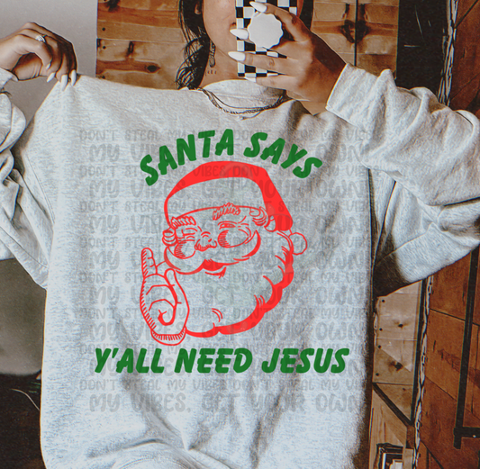 Santa Says Y'all Need Jesus Top Design