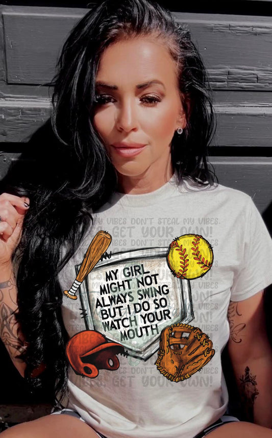 My Girl Might Not Always Swing But I Do So Watch Your Mouth Top Design