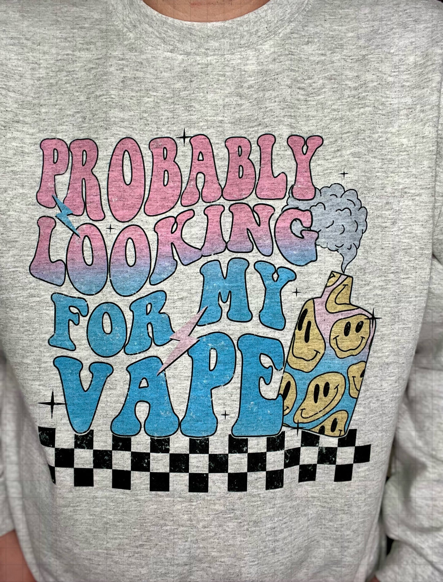 Probably Looking For My Vape (Front & Back) Top Design