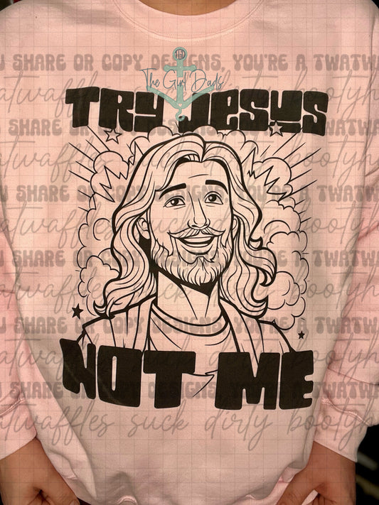 Try Jesus Not Me Top Design