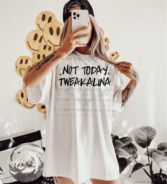 Not Today Tweakalina Top Design