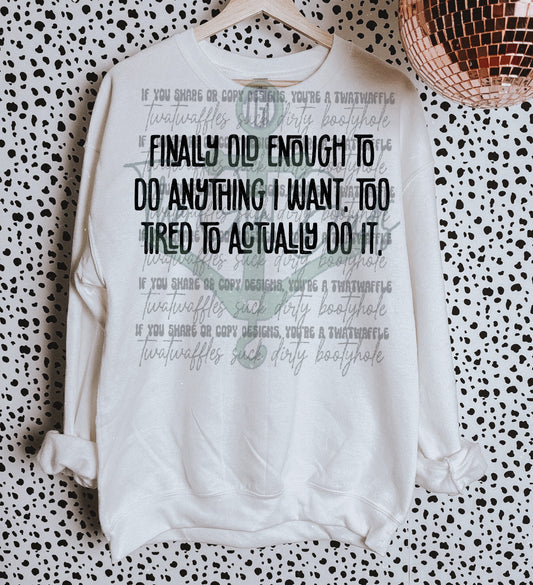 Finally Old Enough To Do Anything I Want. Too Tired To Actually Do It. Top Design