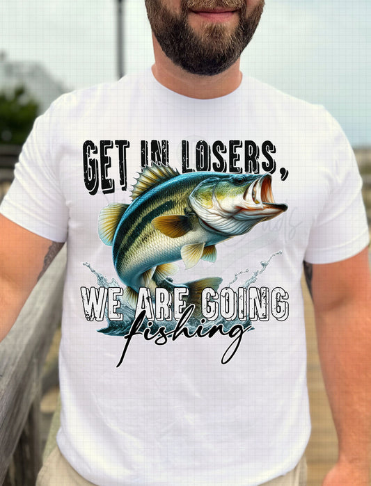 Get In Losers, We Are Going Fishing Top Design