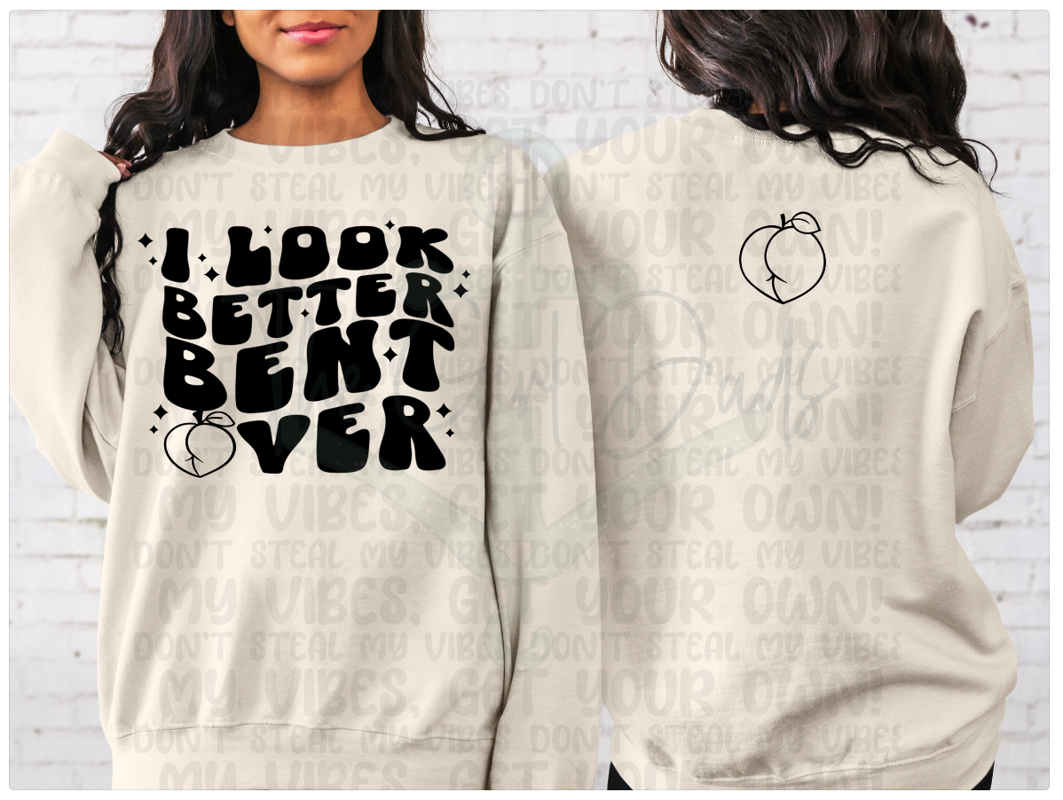 I Look Better Bent Over (Front & Back) Top Design