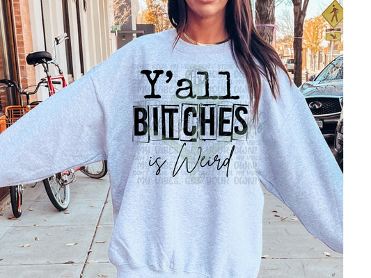 Y'all Bitches Is Weird PNG