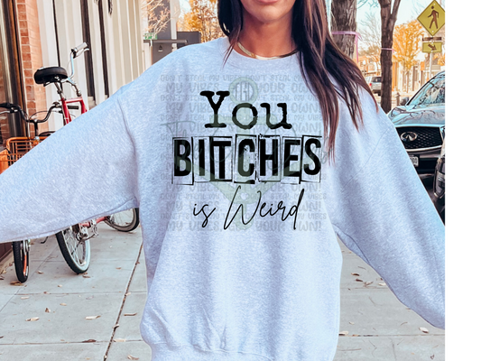 You Bitches Is Weird PNG