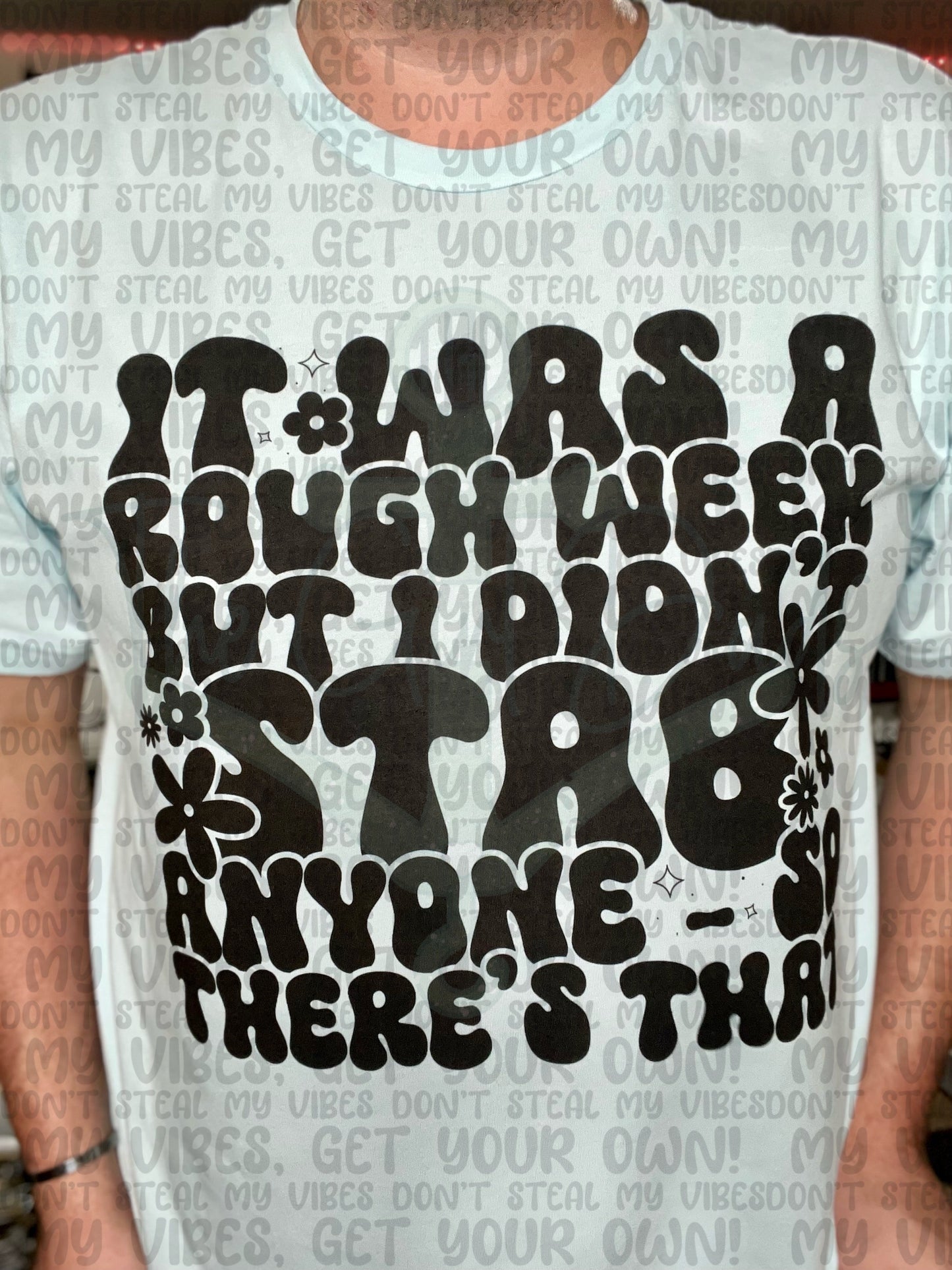 It Was A Rough But I Didn't Stab Anyone Front & Back Top Design