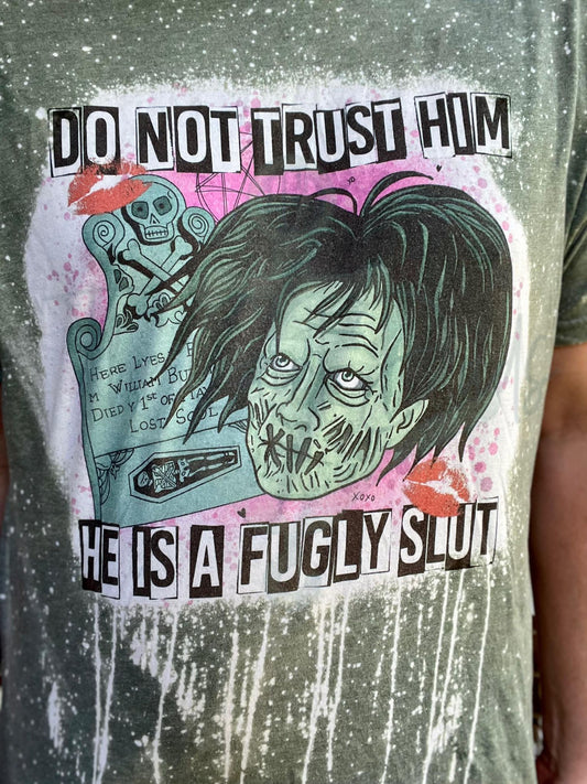 He is a Fugly Slut Top Design