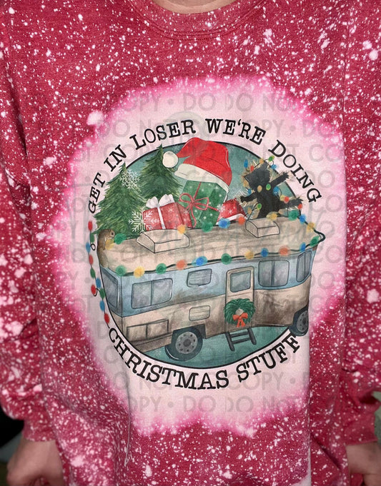 Get In Loser We're Doing Christmas Stuff Top Design